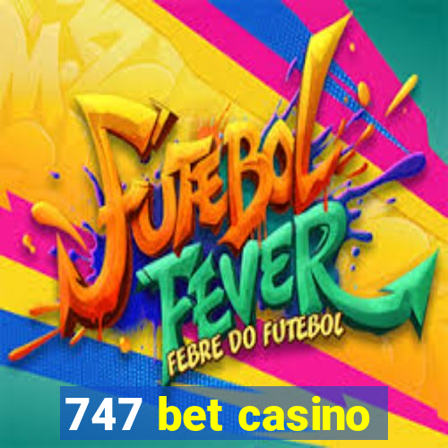 747 bet casino